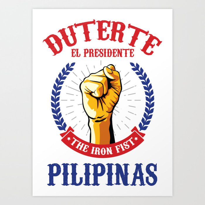 Duterte El Presidente The Iron Fist Art Print