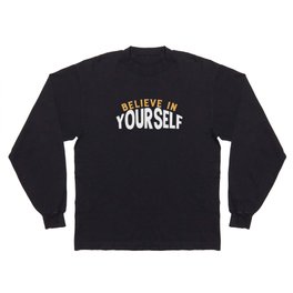 Believe In Yourself Long Sleeve T-shirt