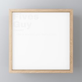 Fives Guy - Fives Framed Mini Art Print