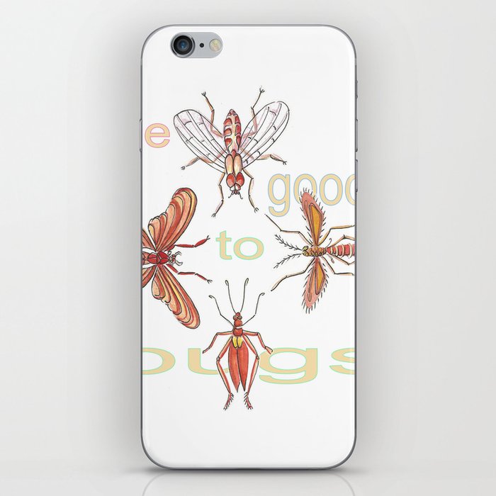 Be Good to Bugs iPhone Skin