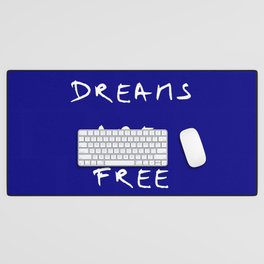 Dreams are free 6- blue Desk Mat