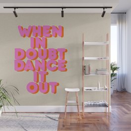 Dance it out Wall Mural