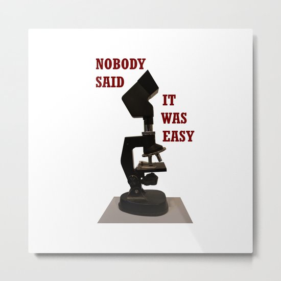 Nobody said it was easy Metal Print
