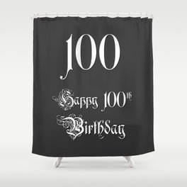 [ Thumbnail: Happy 100th Birthday - Fancy, Ornate, Intricate Look Shower Curtain ]