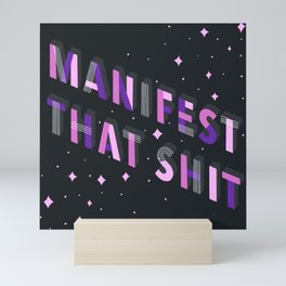 Manifest That Shit Mini Art Print