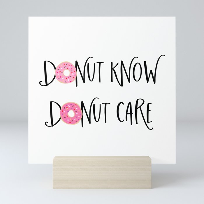 donut know donut care Mini Art Print