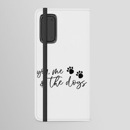 You Me And The Dogs Android Wallet Case