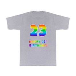 [ Thumbnail: HAPPY 23RD BIRTHDAY - Multicolored Rainbow Spectrum Gradient T Shirt T-Shirt ]