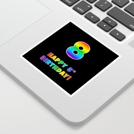[ Thumbnail: HAPPY 8TH BIRTHDAY - Multicolored Rainbow Spectrum Gradient Sticker ]
