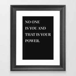 No one is you and that is your power (Black Background) Framed Art Print