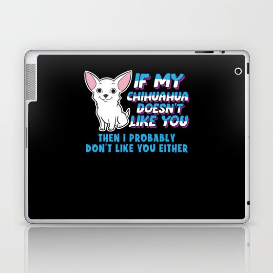 Design for dog lover and Chihuahua dog owner Laptop & iPad Skin
