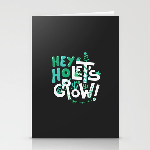 Hey ho ! Let's grow ! Stationery Cards