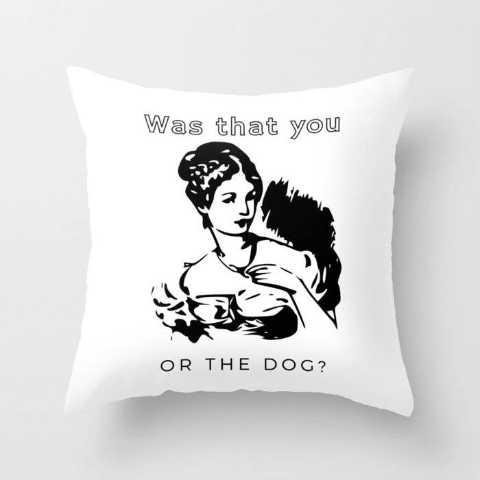 https://ctl.s6img.com/society6/img/_WhvSA1s5i6tcHcX7SJqtJwDEa0/w_700/pillows/~artwork,fw_3502,fh_3502,fx_197,fy_197,iw_3108,ih_3108/s6-original-art-uploads/society6/uploads/misc/2ef8434ecf5a45e594784a7cb4368a69/~~/was-that-you-or-the-dog-vintage-funny-quote-pillows.jpg