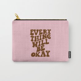 Everything Will Be Okay Carry-All Pouch
