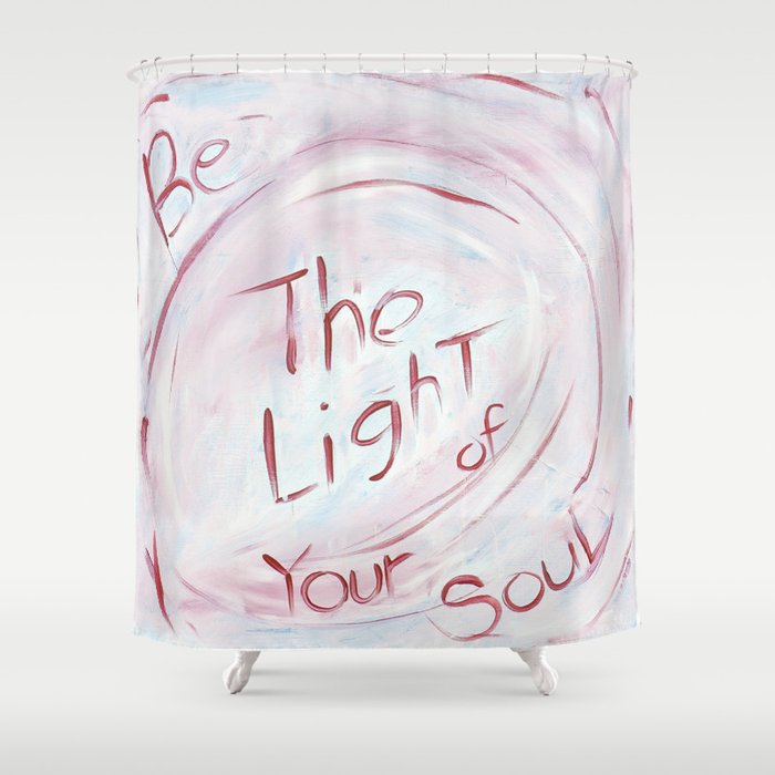 Be The Light of Your Soul Shower Curtain