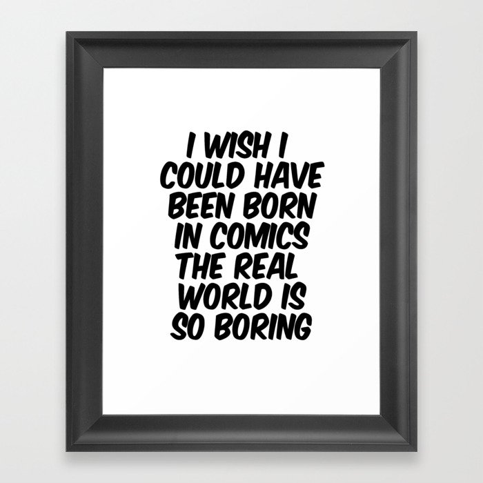 I wish I could have been born in comics Framed Art Print