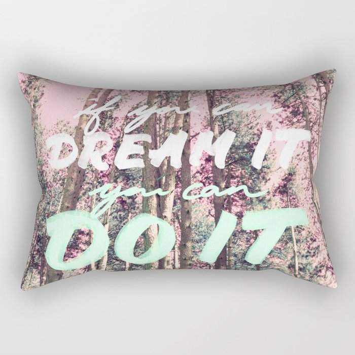 If you can DREAM IT you can DO IT Rectangular Pillow