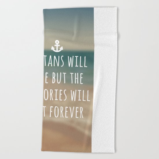 Tans Will Fade Travel Quote Beach Towel
