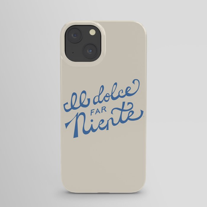 Il dolce far niente Italian - The sweetness of doing nothing Hand Lettering iPhone Case