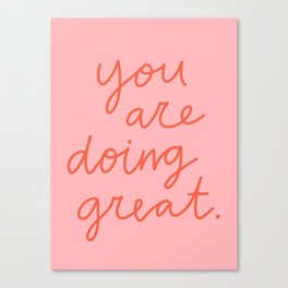 You Are Doing Great Canvas Print