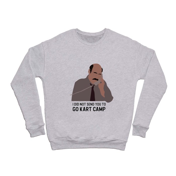 I Did Not Send You to Go Kart Camp Crewneck Sweatshirt