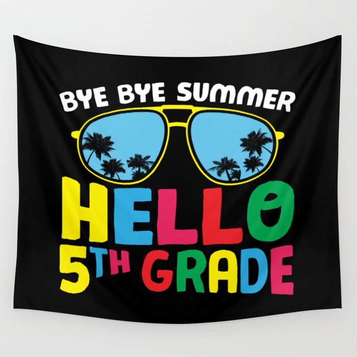 Bye Bye Summer Hello 5th Grade Wall Tapestry