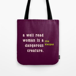 A well read woman is a dangerous creature Tote Bag