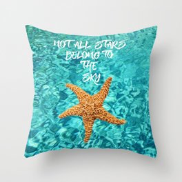 Not all Stars belong to the Sky - Aqua blue Sea Beach Summer Starfish Throw Pillow
