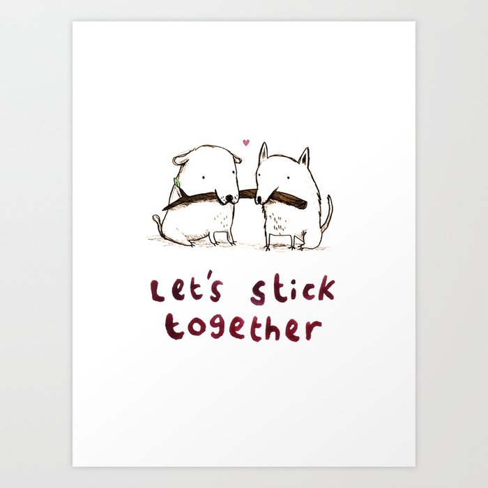 Let's Stick Together Art Print by Sophie Corrigan Society6