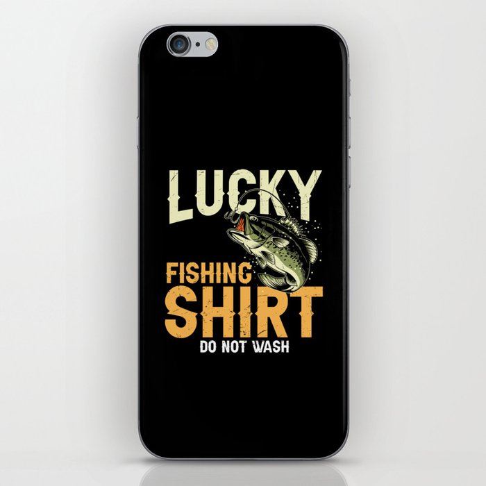 Lucky Fishing Shirt Do Not Wash iPhone Skin