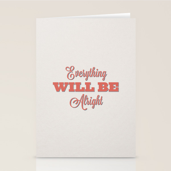 Everything Will Be Alright Stationery Cards By Indur Society6
