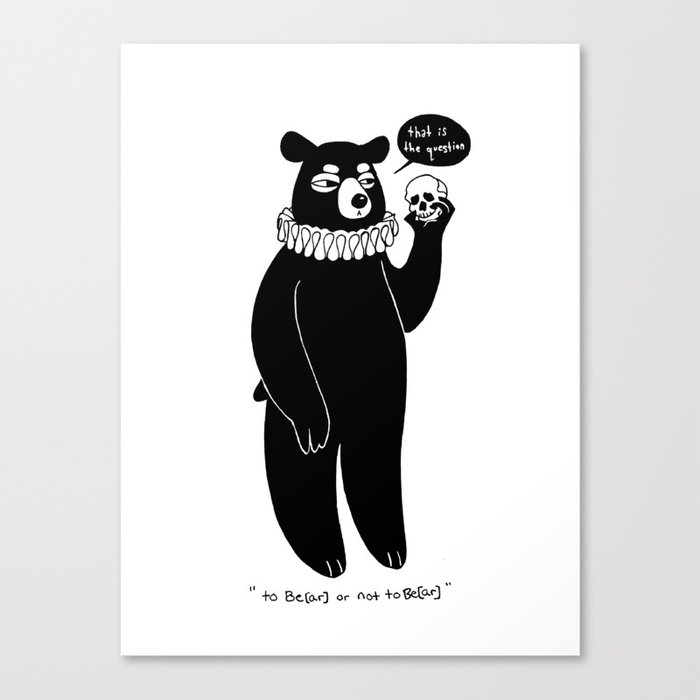 To Bear or not to bear Canvas Print