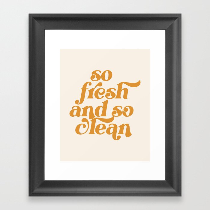 So Fresh and So Clean Framed Art Print