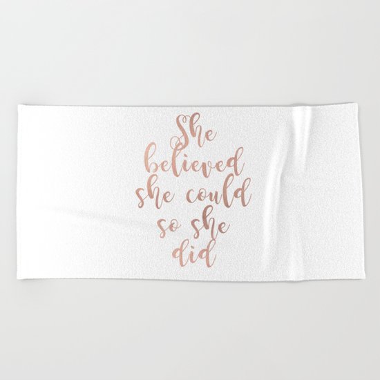 She believed she could so she did - rose gold Beach Towel