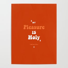 My Pleasure Is Holy  Poster