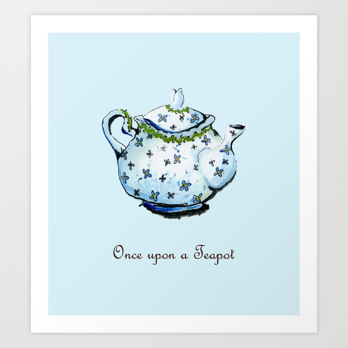 Once Upon A Teapot Art Print