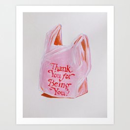 Thank You For Being You Art Print
