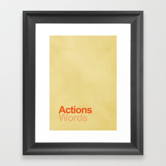 Actions speak louder than words Framed Art Print