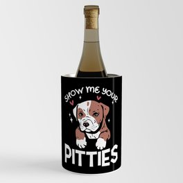 Show Me Your Pitties Dog Lover Wine Chiller