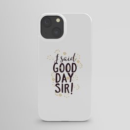 Funny I Said Good Day Sir Willy Wonka iPhone Case