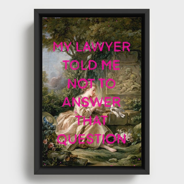 My lawyer told me not to answer that question- Mischievous Marie Antoinette  Framed Canvas