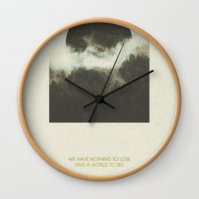 We have nothing to lose and a world to see Wall Clock