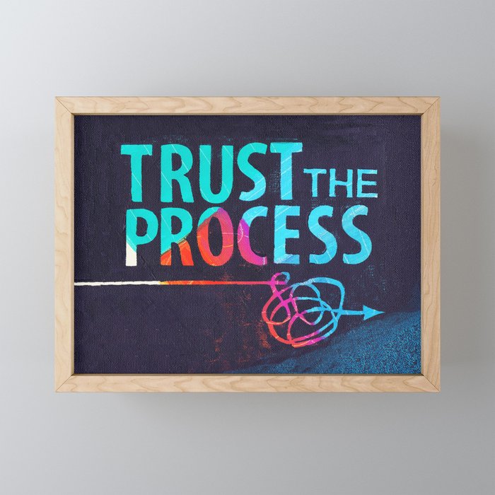 Trust The Process Framed Mini Art Print