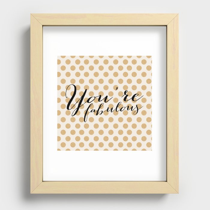 You're Fabulous - Glitter and gold Recessed Framed Print