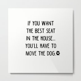 If you want the best seat in the house..you'll have to move the dog! Metal Print | Art, Gift, Sticker, Design, Puppy, Iphonecase, Drawing, Decor, Dogs, Digitalart 