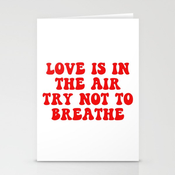 Love Is In The Air try Not To Breathe Stationery Cards
