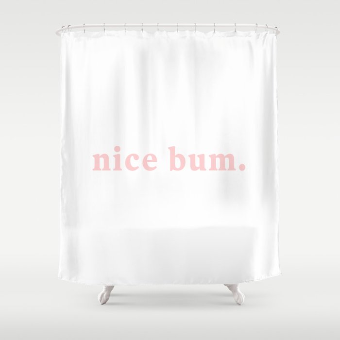 nice bum. (light pink) Shower Curtain
