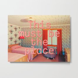 This must be the place Metal Print | Typography, Quote, Vintage, Vibes, Colorful, Retro, Motel, Text, Room, Vibe 