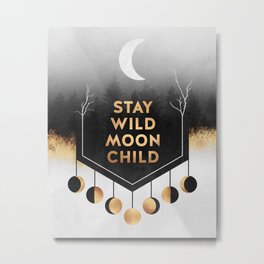 Stay Wild Moon Child Metal Print | Typography, Mooncycle, Wild, Wilderness, Trees, Lunar, Moon, Moonchild, Curated, Nature 