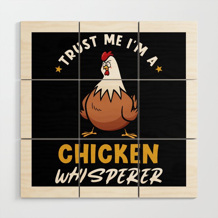 Trust Me I'm A Chicken Whisperer Wood Wall Art